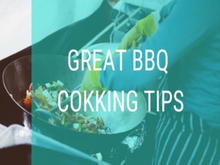 Great BBQ Cooking Tips