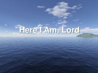 Here I Am, Lord