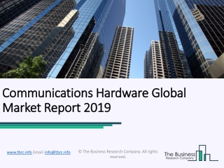 Communications Hardware Global Market Report 2019
