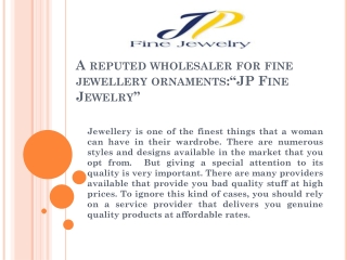 A reputed wholesaler for fine jewellery ornaments:“JP Fine Jewelry”