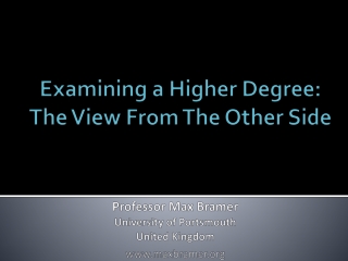 Examining a Higher Degree: The View From The Other Side