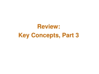 Review: Key Concepts, Part 3