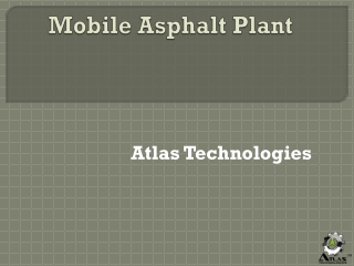 Mobile Asphalt Drum Mix Plants - Atlas Technologies