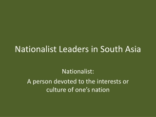 Nationalist Leaders in South Asia