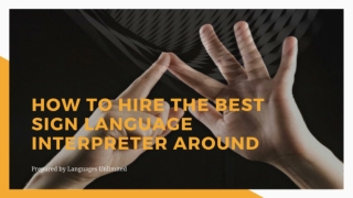 How to Hire the Best Sign Language Interpreter Around