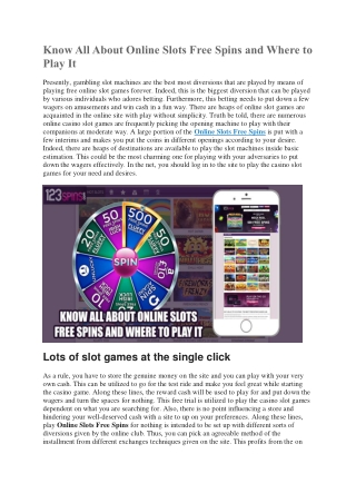 Know All About Online Slots Free Spins and Where to Play It
