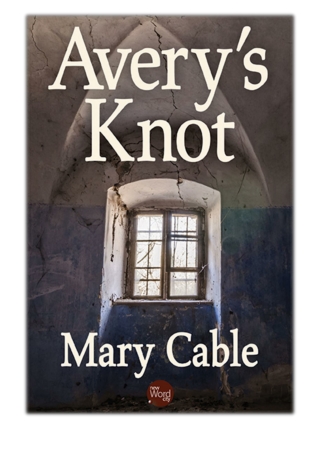 [PDF] Free Download Avery’s Knot By Mary Cable
