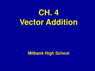 CH. 4 Vector Addition Milbank High School