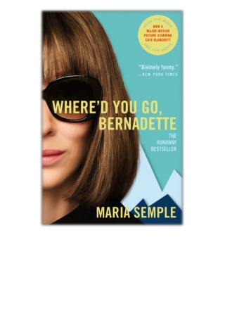 DOWNLOAD [PDF EPUB] Where'd You Go, Bernadette By Maria Semple [EBOOK KINDLE]