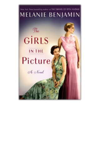 DOWNLOAD [PDF EPUB] The Girls in the Picture By Melanie Benjamin [EBOOK KINDLE]