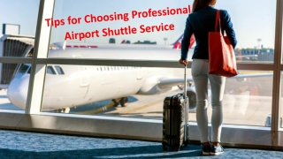 Tips for choosing professional airport shuttle service