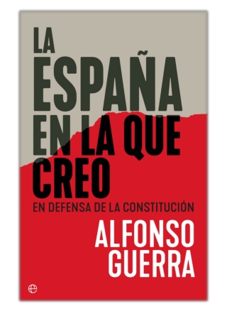 [PDF] Free Download La España en la que creo By Alfonso Guerra