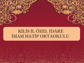 KİLİS İL ÖZEL İDARE İMAM HATİP ORTAOKULU