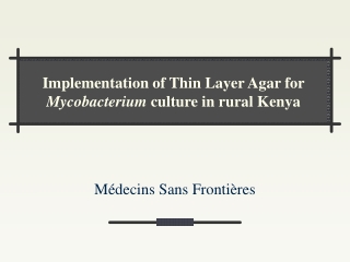 Implementation of Thin Layer Agar for Mycobacterium culture in rural Kenya