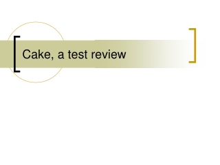 Cake, a test review