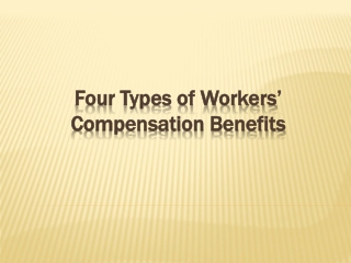 Four Types of Workers’ Compensation Benefits