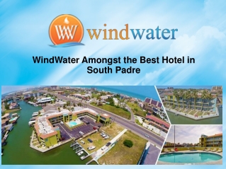 Windwater Amongst the Best Hotel in South Padre