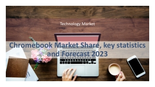 Chromebook Market Share, key statistics and Forecast 2023
