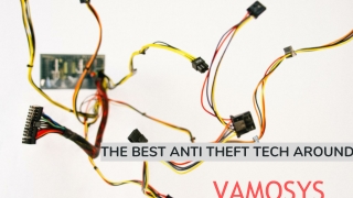 THE BEST ANTI THEFT TECH AROUND - VAMOSYS