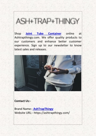Shop Joint Tube Container | Ashtrapthingy.com