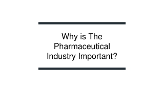 Why is the pharmaceutical industry important ?