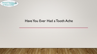 Have You Ever Had a Tooth Ache