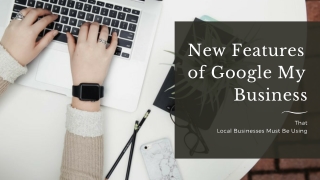 New Features of Google My Business That Local Businesses Must Be Using