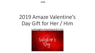 2019 Amaze Valentine's Day Gift For Her / Him