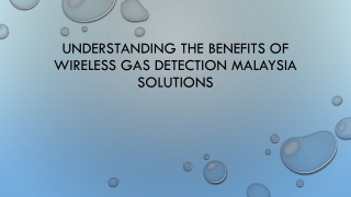 Understanding The Benefits Of Wireless Gas Detection Malaysia Solutions