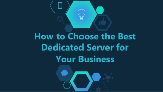 How to Choose the Best Dedicated Server for Your Business