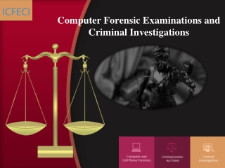 Computer Forensic Examinations and Criminal Investigations