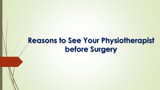 Reasons to See Your Physiotherapist before Surgery