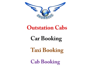 ShubhTTC Provide Outstation Cabs | Online Cab Booking at Best Price
