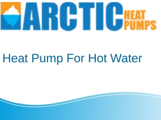 Buy a Quality Heat Pump for Hot Water