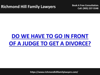 Do We Have to Go in Front of a Judge to Get a Divorce? | Richmond Hill Family Lawyers