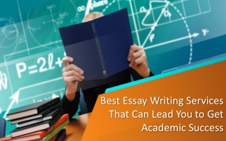 Best Essay Writing Services That Can Lead You to Get Academic Success