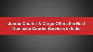 Jumbo Courier & Cargo Offers the Best Domestic Courier Services in India