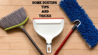 Some Dusting Tips and Tricks – Cleaning Services