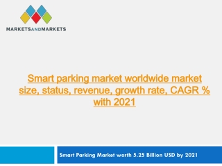 Smart Parking Market: Company Overview, Industry Insights, and Investment Analysis 2021