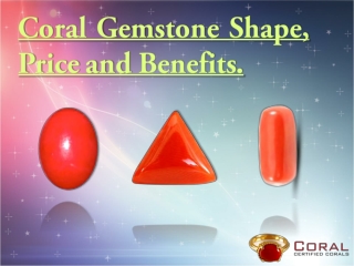 Coral Gemstone shape, price and benefits.