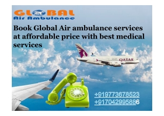 Comfortable Service provider by Global Air Ambulance in Silchar