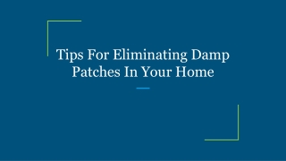 Tips For Eliminating Damp Patches In Your Home