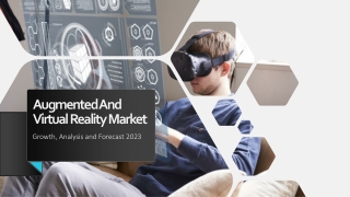Augmented And Virtual Reality Market Growth, Analysis and Forecast 2023