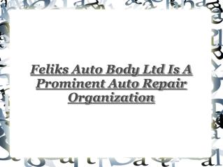 Feliks Auto Body - Auto Body Repair Services