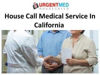 House Call Medical Service In California