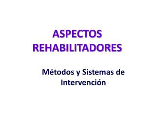 ASPECTOS REHABILITADORES