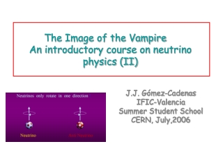 The Image of the Vampire An introductory course on neutrino physics (II)