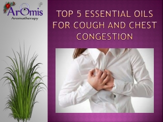 Top 5 Essential Oils For Cough And Chest Congestion