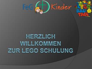 Herzlich Willkommen zur Lego Schulung
