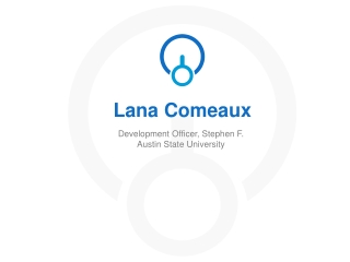 Lana Comeaux - Former Field Supervisor, Lamar University